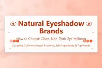 How to Choose Clean, Non-Toxic Eye Makeup